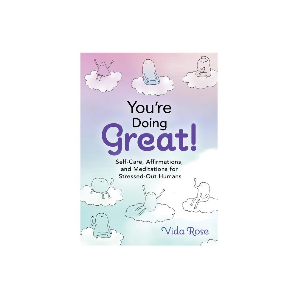 You're Doing Great! - by Vida Rose (Hardcover)