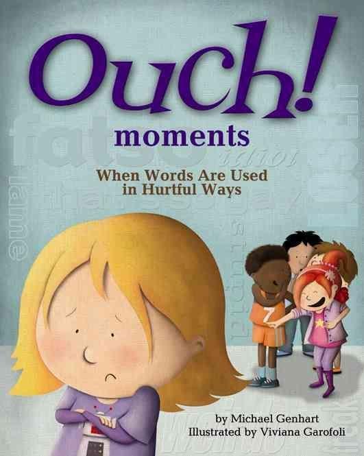 Ouch! Moments : When Words Are Used in Hurtful Ways (Hardcover)