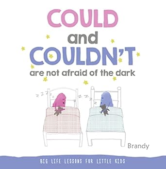 Could and Couldn't are not afraid of the dark