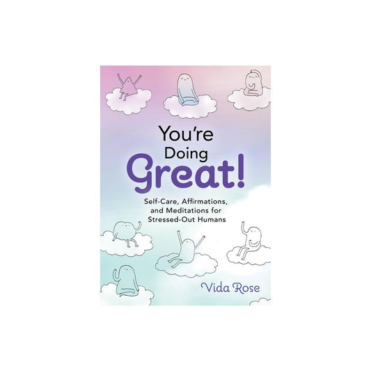 You're Doing Great! - by Vida Rose (Hardcover)